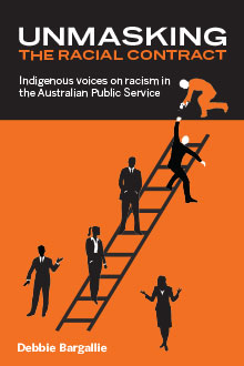 bagværk stribe Do Unmasking the Racial Contract: Indigenous voices on racism in the Australian  Public Service | AIATSIS