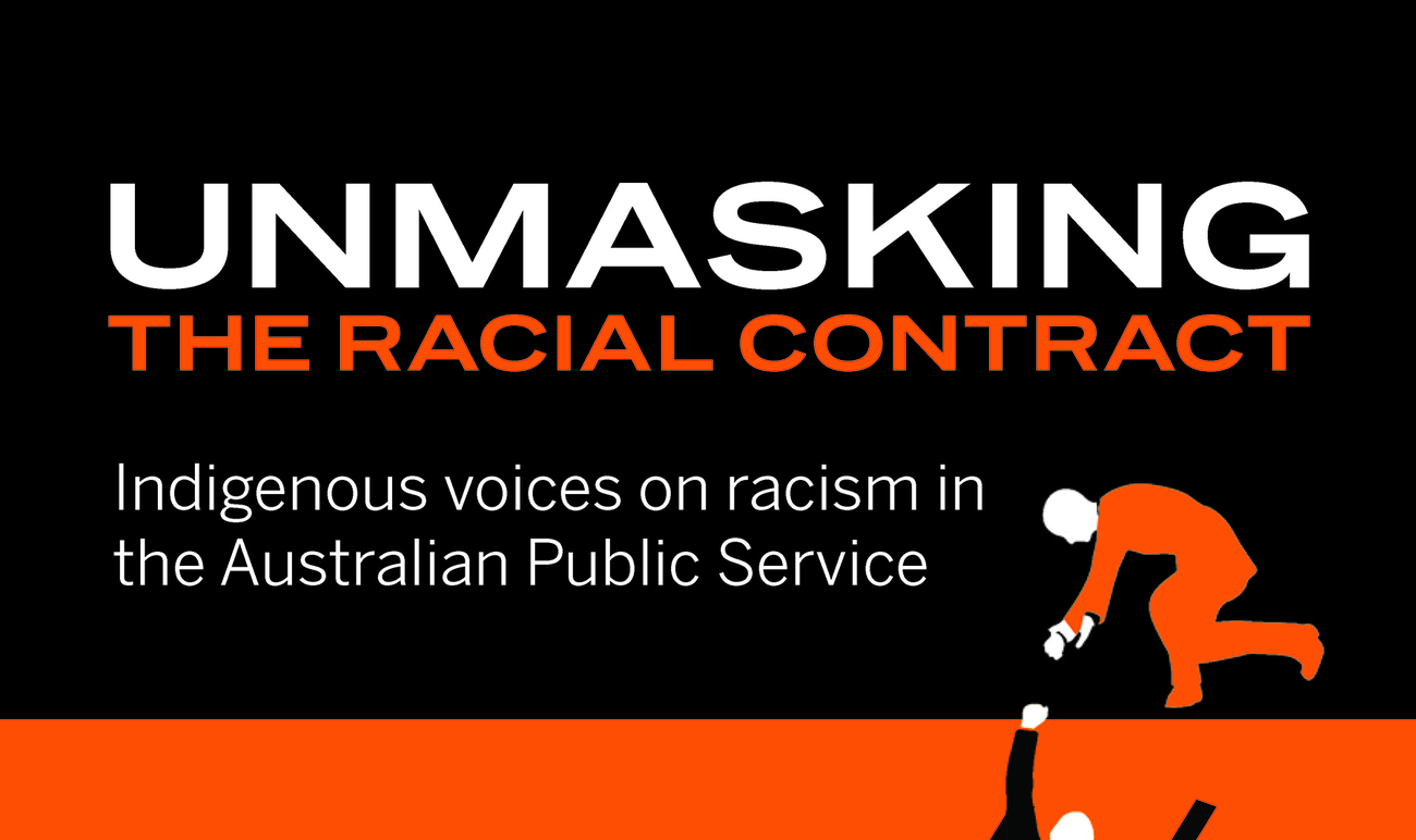 Unmasking the Racial Contract: Indigenous voices on racism in the Australian Public Service 