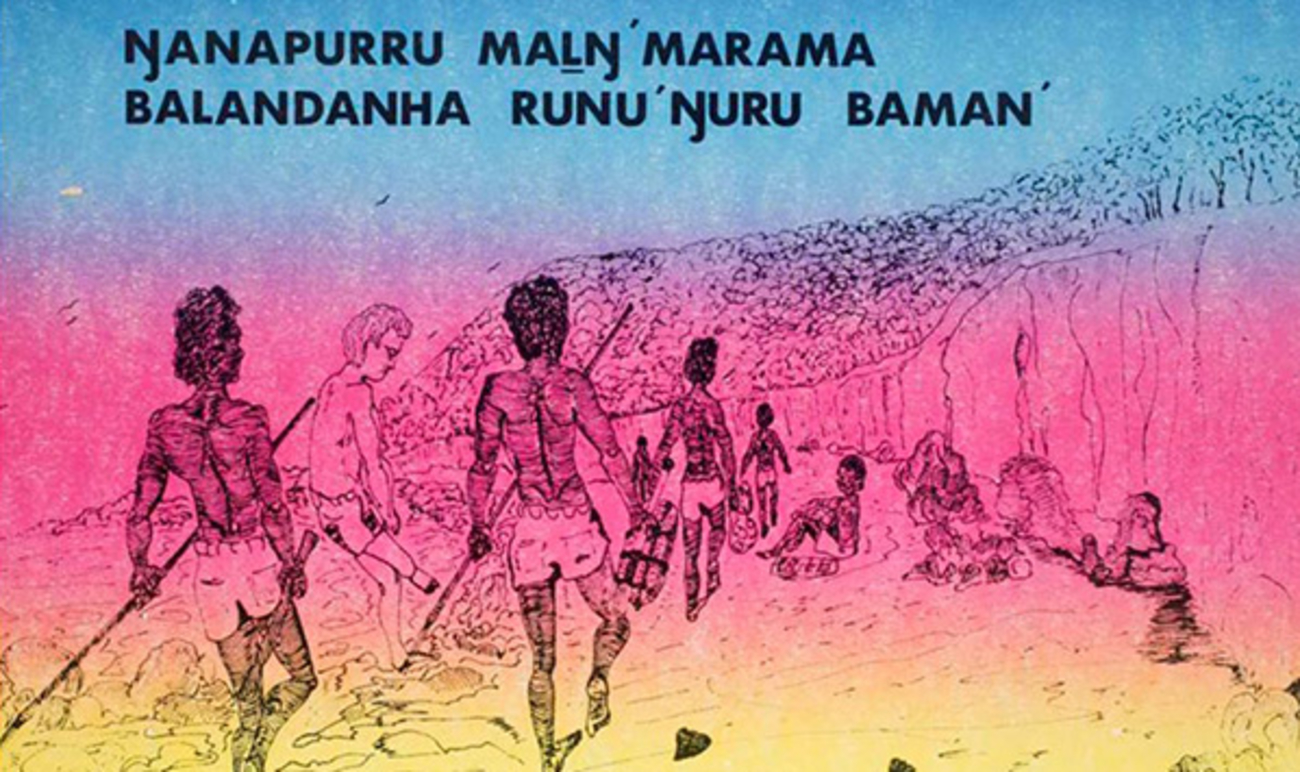 Book cover of a sketch of a scene with a scene of aboriginal men and a white man. There is a multi coloured background of blue, magenta and yellow. At the top of the scene are the words Nganapurru malngmarama balandanha runungura baman