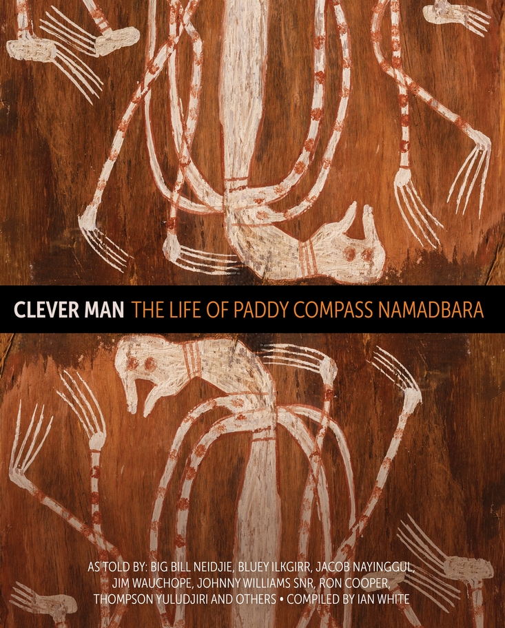Clever Man: The Life of Paddy Compass Namadbara cover